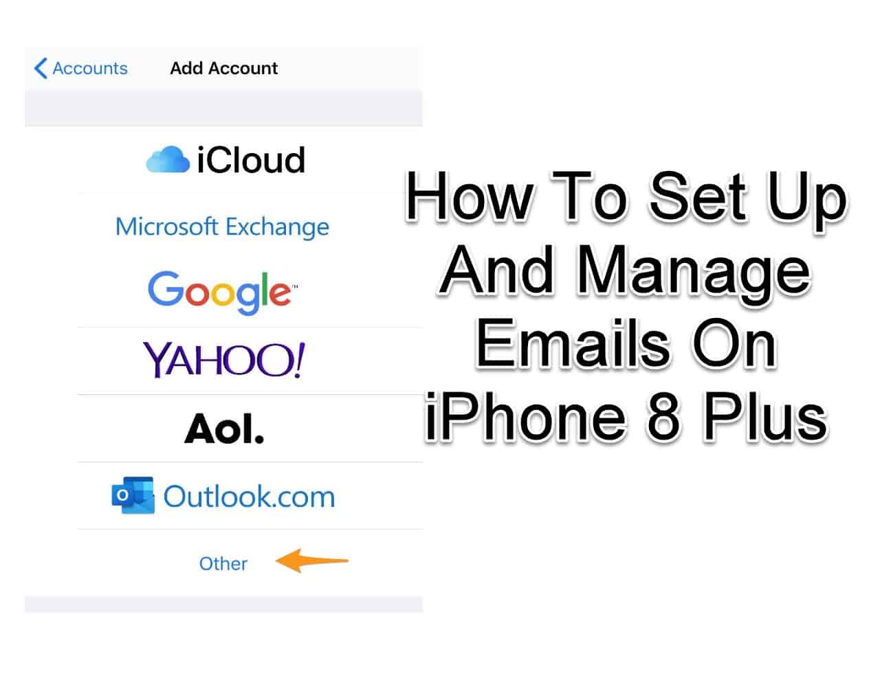How To Set Up And Manage Emails On iPhone 8 Plus TheCellGuide