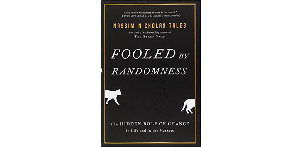 Fooled by Randomness : The Hidden Role of Chance in the.