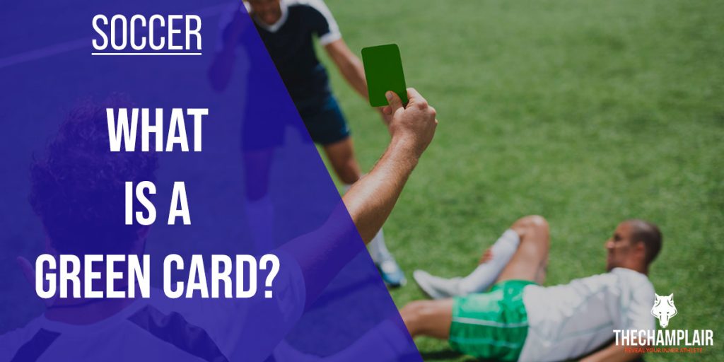 What Is A Green Card In Soccer? [2022 Updated]