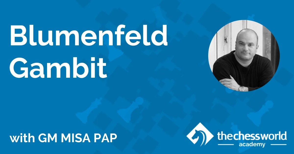 Blumenfeld Gambit with GM Misa Pap [TCW Academy] TCW Academy