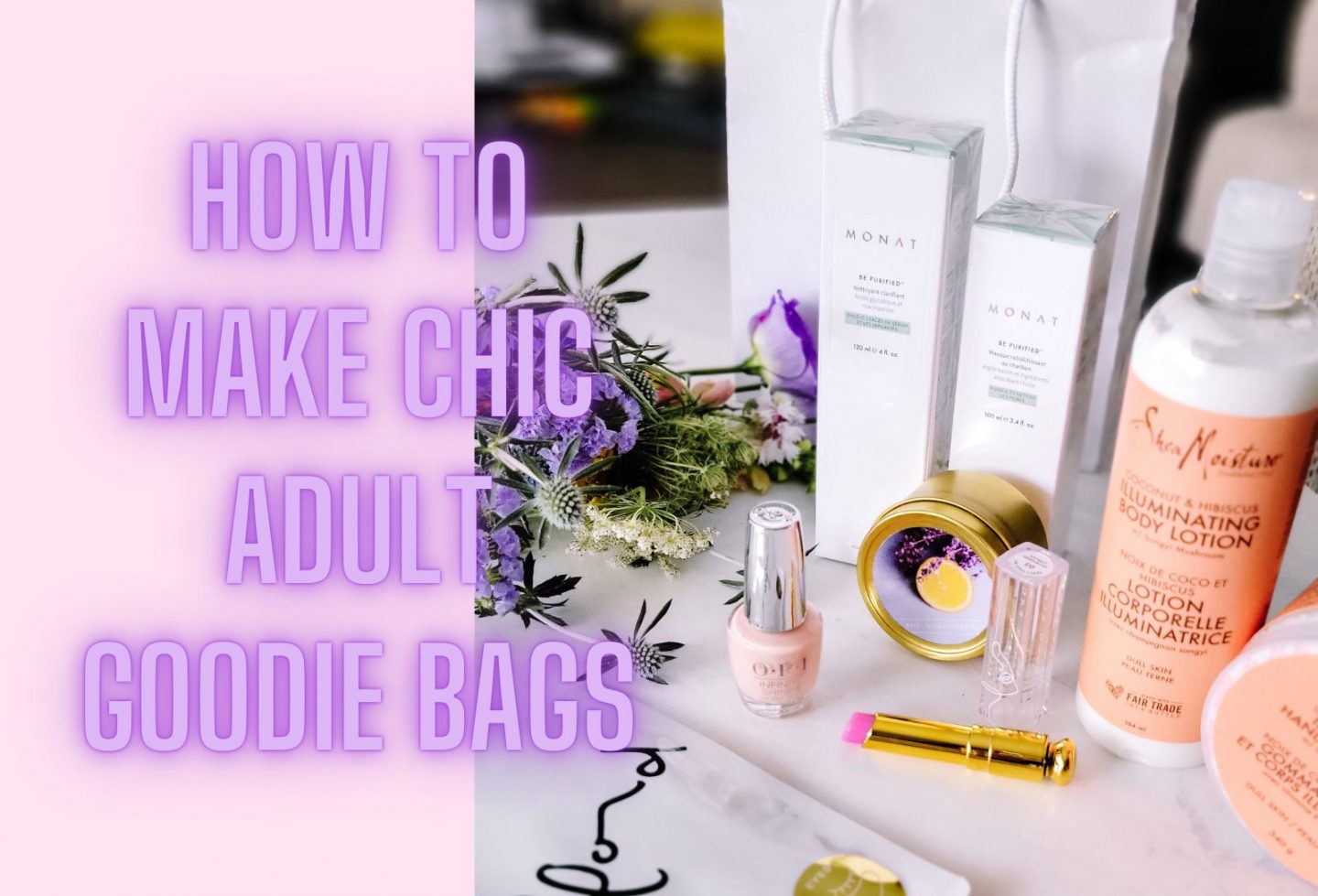 HOW TO MAKE CHIC adult goodie bags FOR YOUR NEXT PARTY. The Chic Confidential
