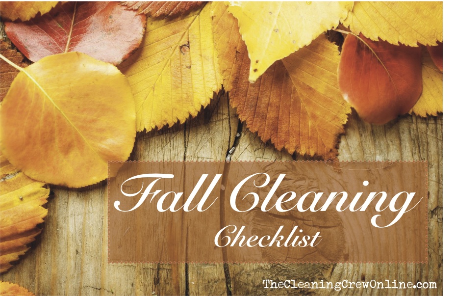 Fall Cleaning Checklist Revisited The Cleaning Crew, LLC