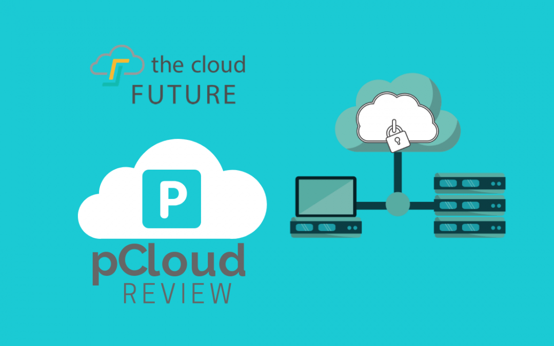 pCloud Review Features and Pricing of pCloud