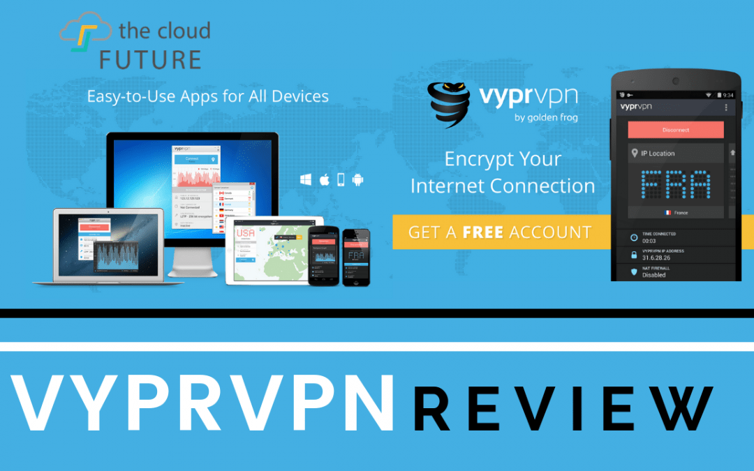 VyprVPN Review A Look On Its Features and Performance