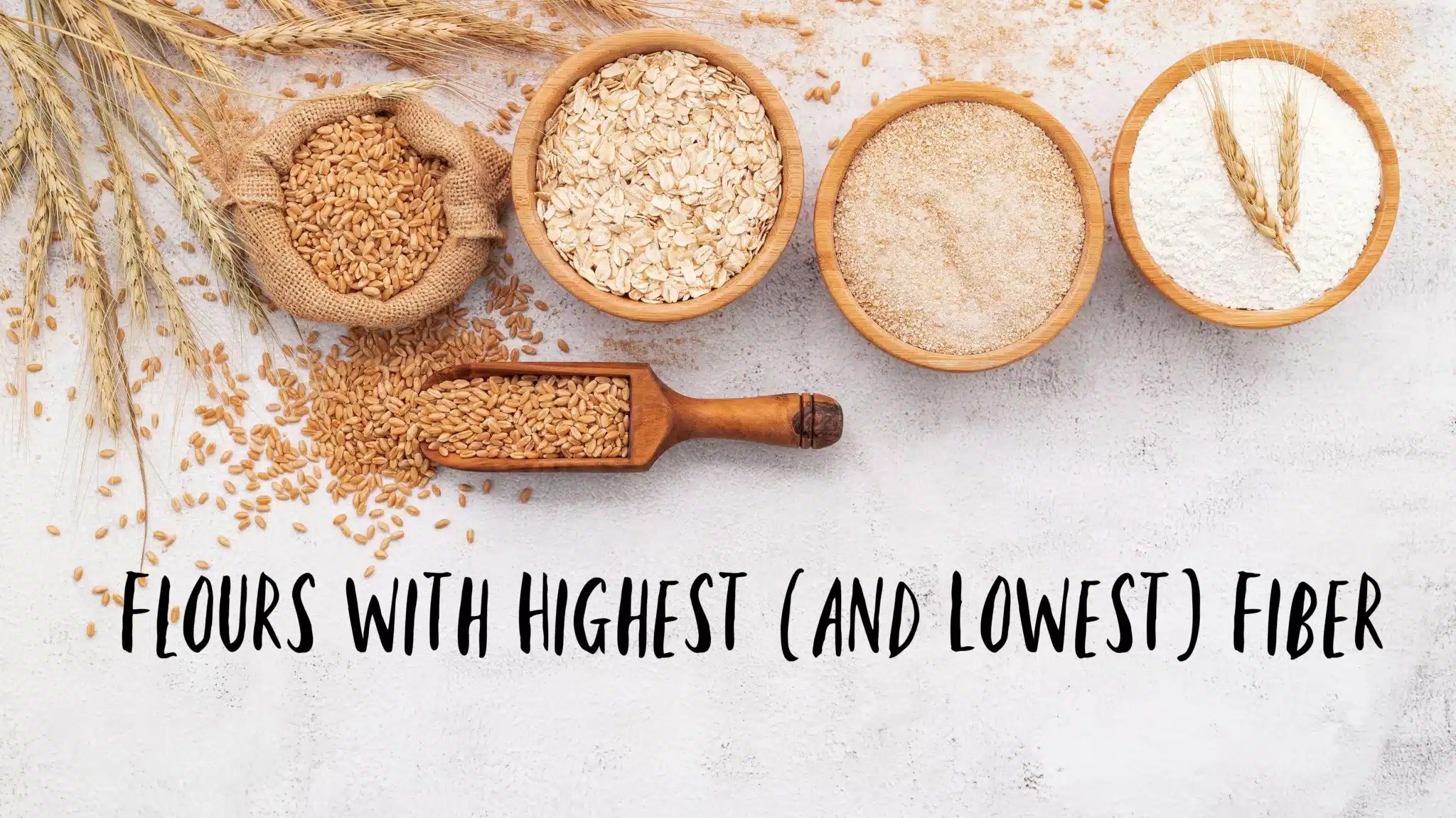 Which Flours Have the Highest Fiber (and Which Have the Lowest)? The