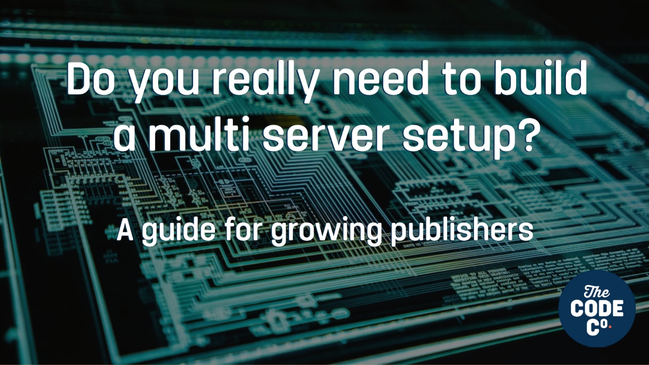Publishers Should you build your own multi server or use