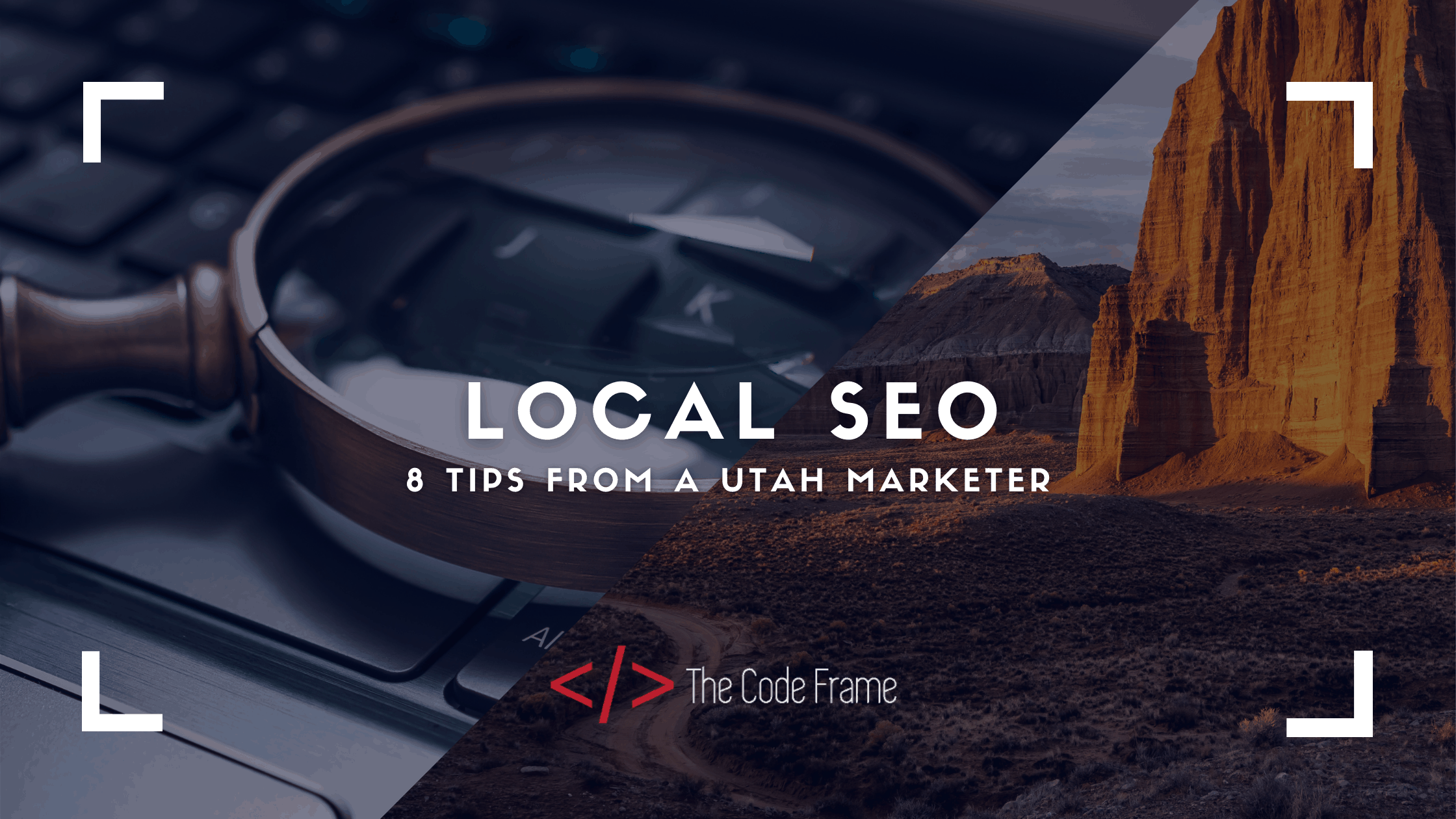 Local SEO [8 Tips] from a Utah Marketer The Code Frame