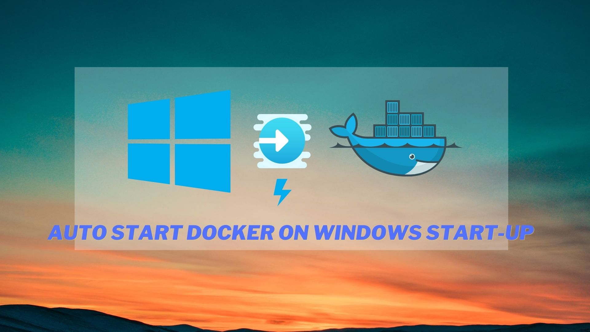 Start Docker Desktop on Windows Startup without user logon The Code