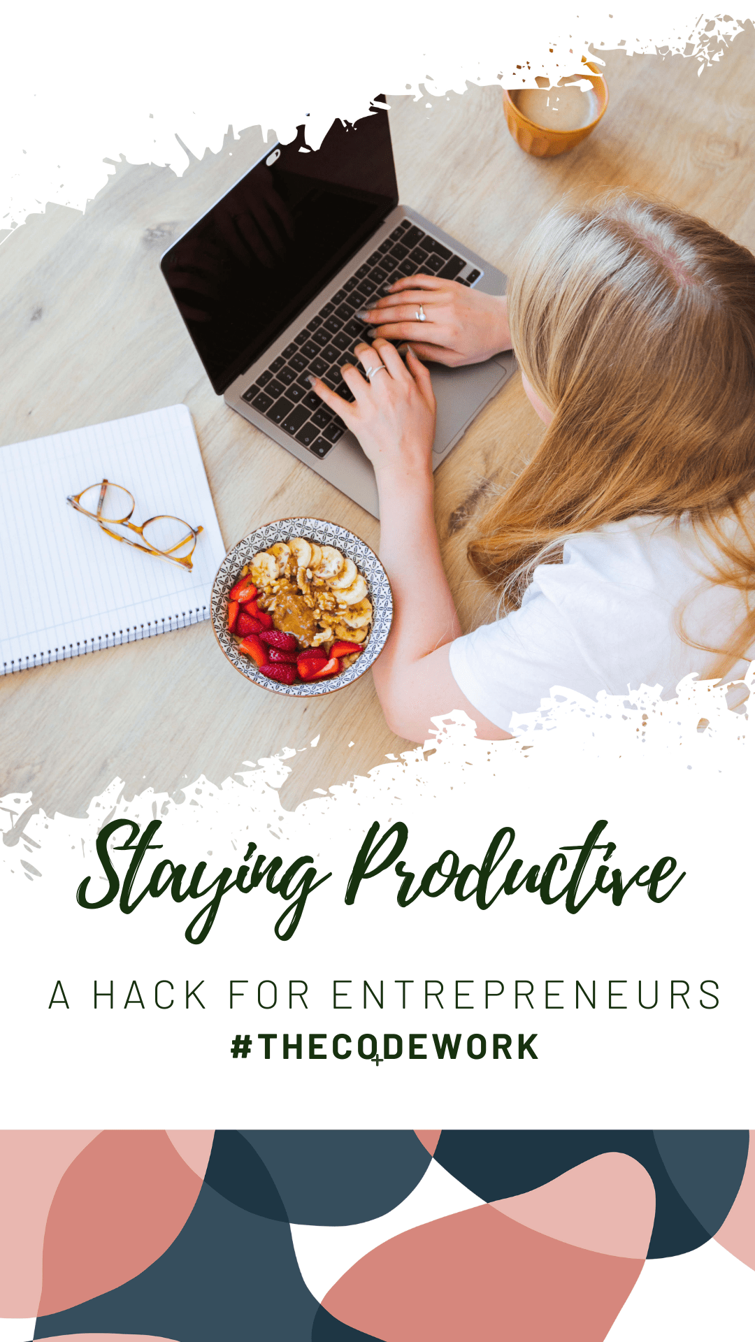 Staying Productive A Hack for Entrepreneurs TheCodeWork