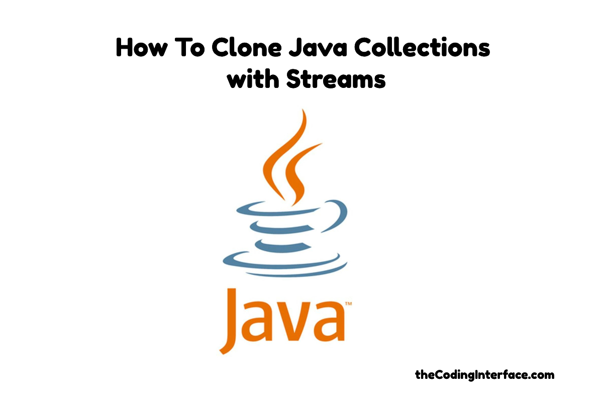 How To Clone Java Collections with Streams The Coding Interface