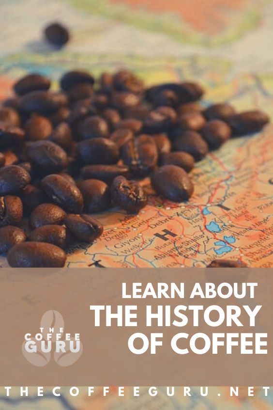The History Of Coffee The Coffee Guru