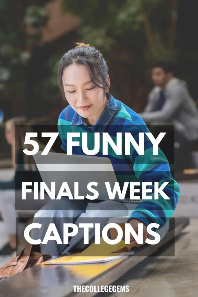 57 Best Finals Week Captions To Survive This Year