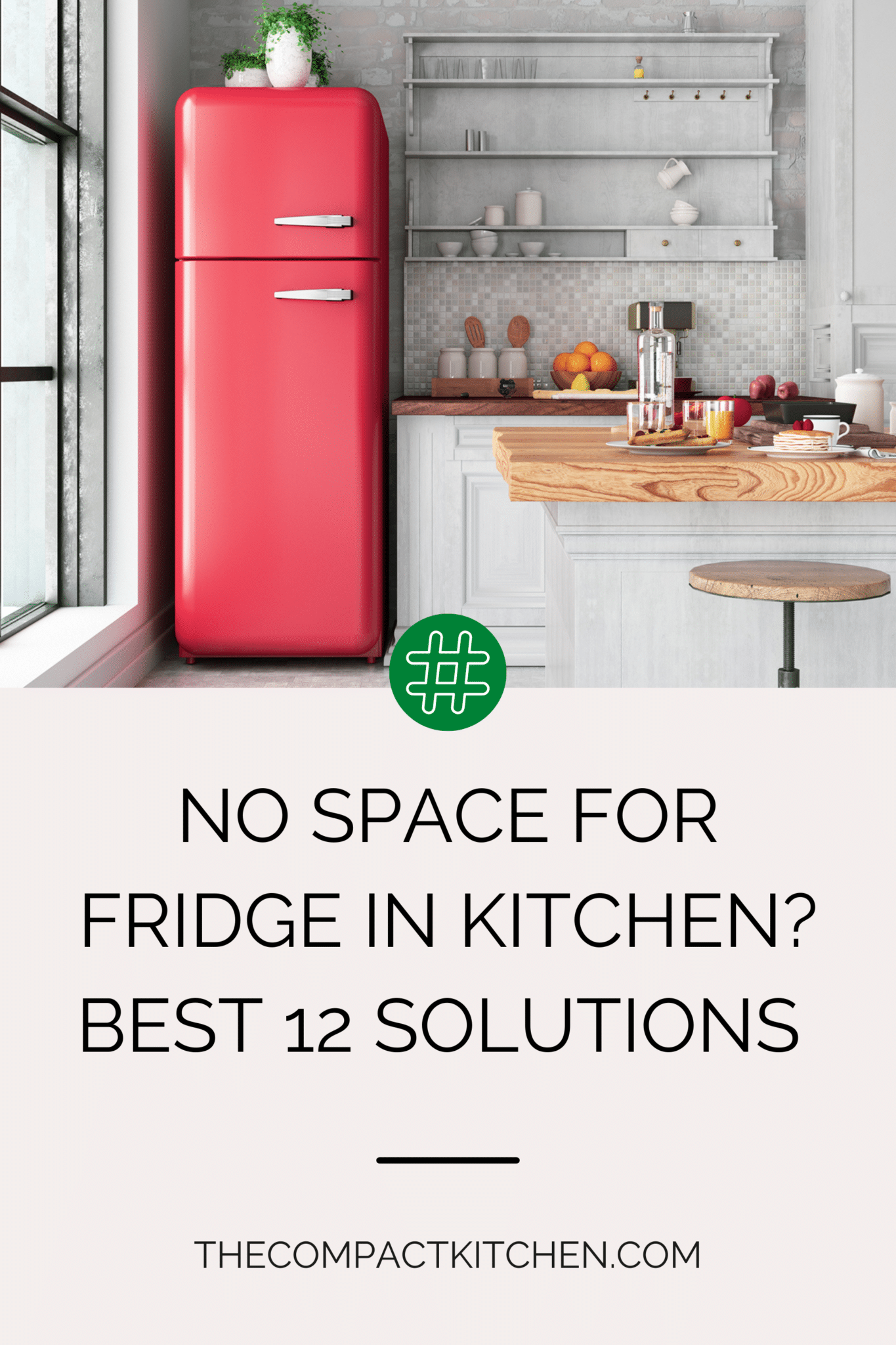 No Space For Fridge in Kitchen? Best 12 Solutions For You. The