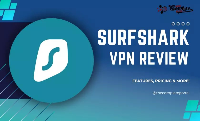 Best Surfshark VPN Review (2024) Features, Pricing & More