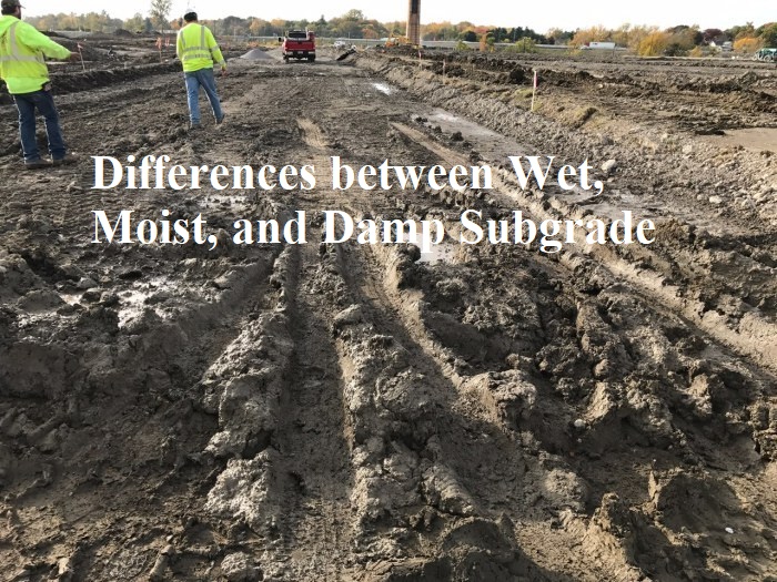 Wet, Moist and Damp Subgrade Differences