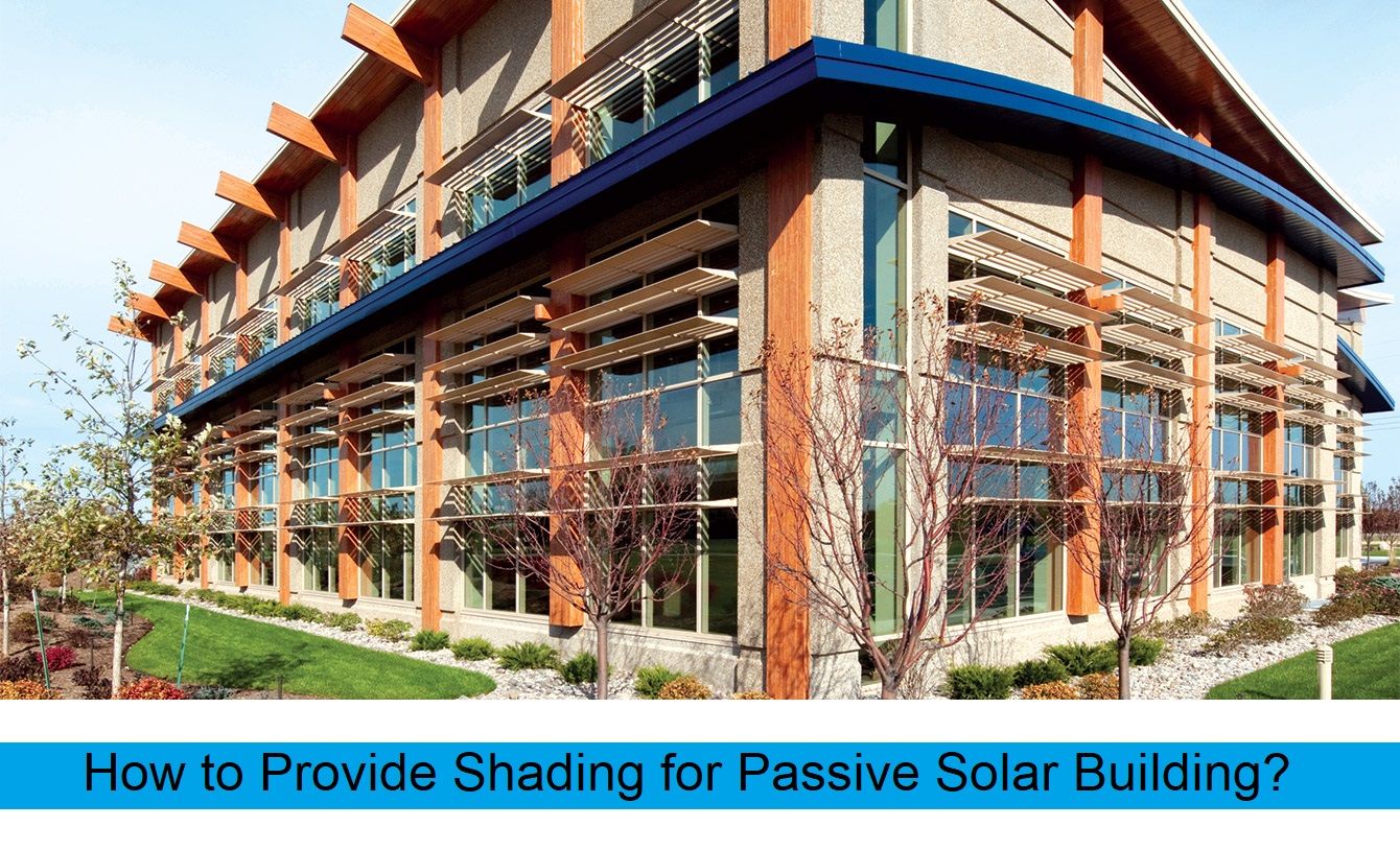 How to Provide Shading for Passive Solar Building? The Constructor