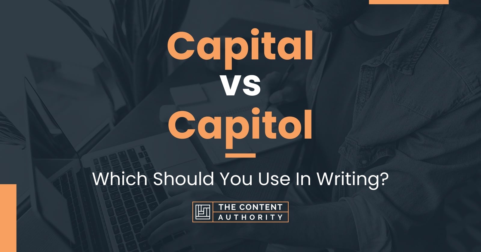Capital vs Capitol Which Should You Use In Writing?