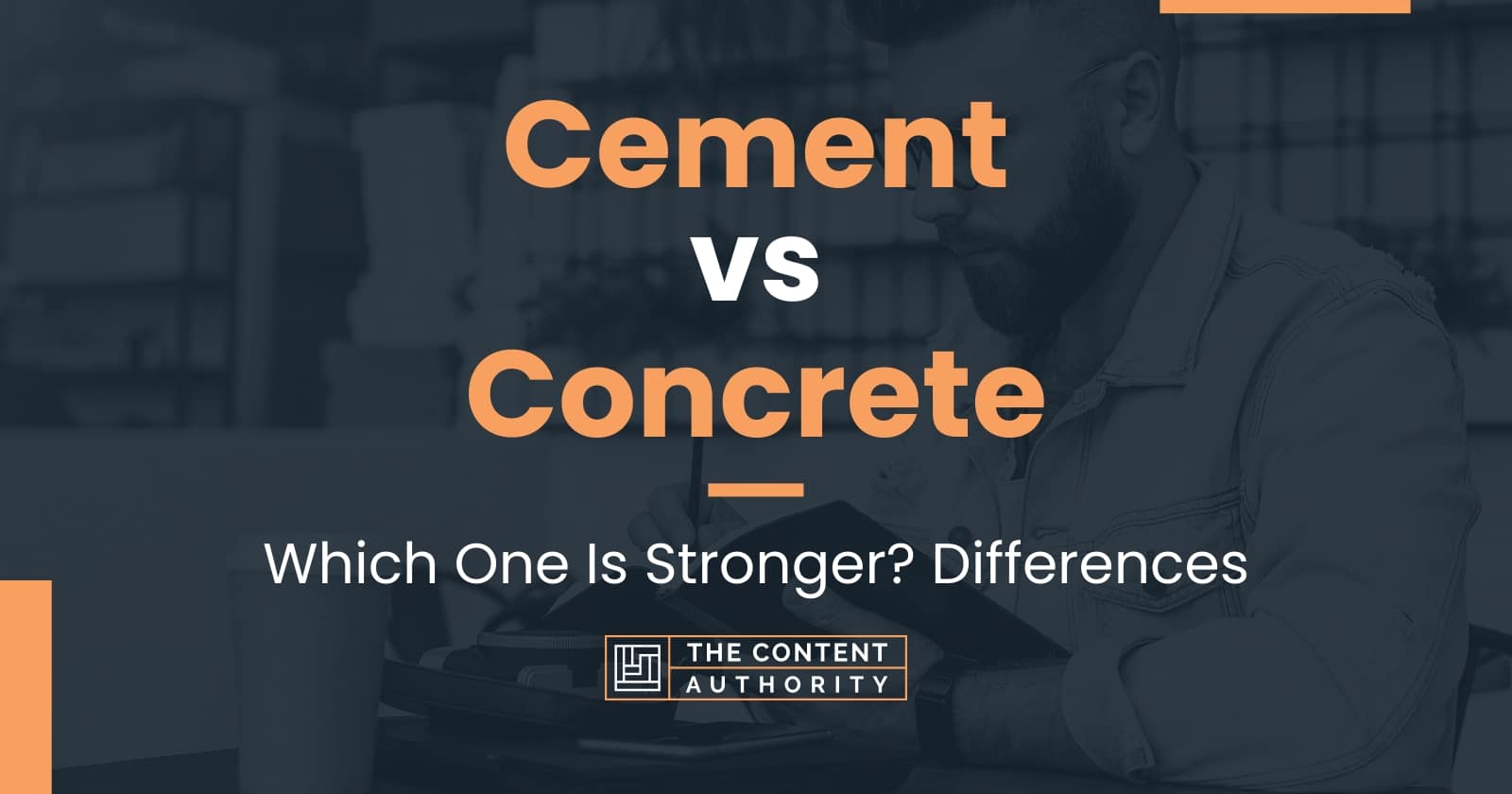 Cement vs Concrete Which One Is Stronger? Differences