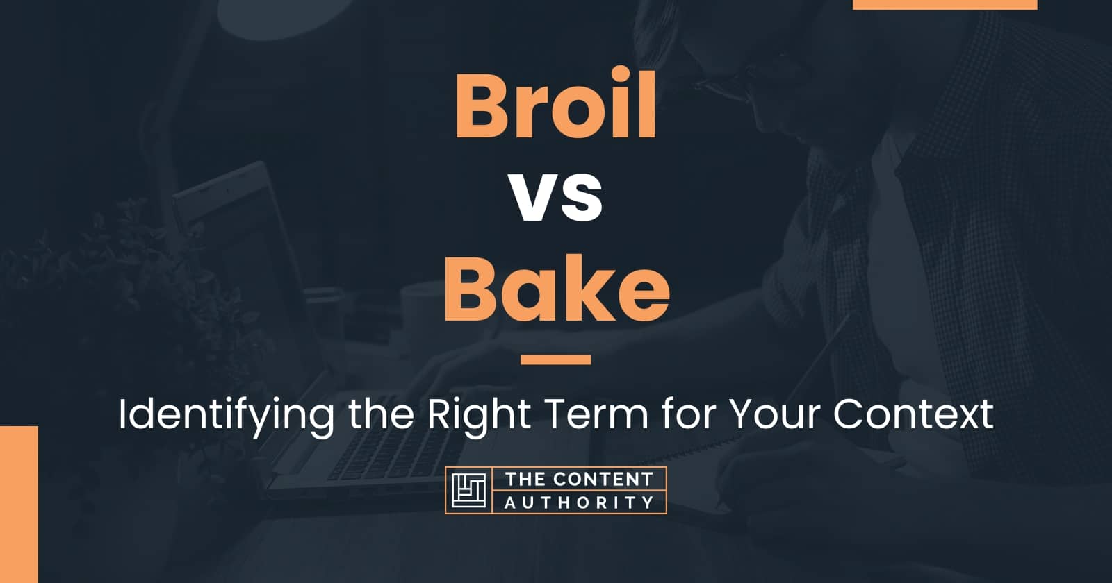 Broil vs Bake Identifying the Right Term for Your Context