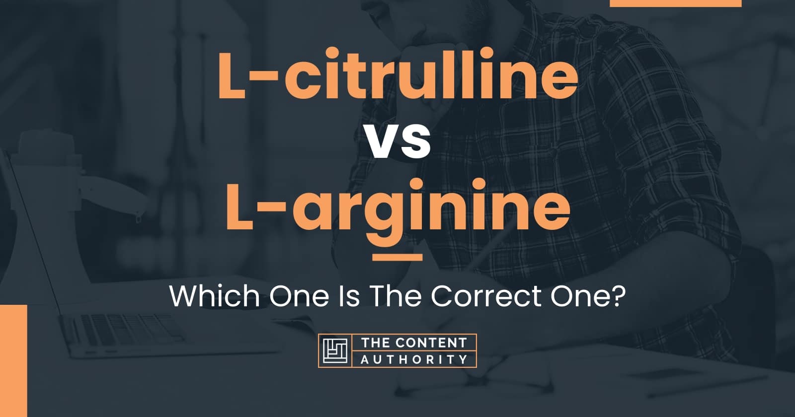Lcitrulline vs Larginine Which One Is The Correct One?