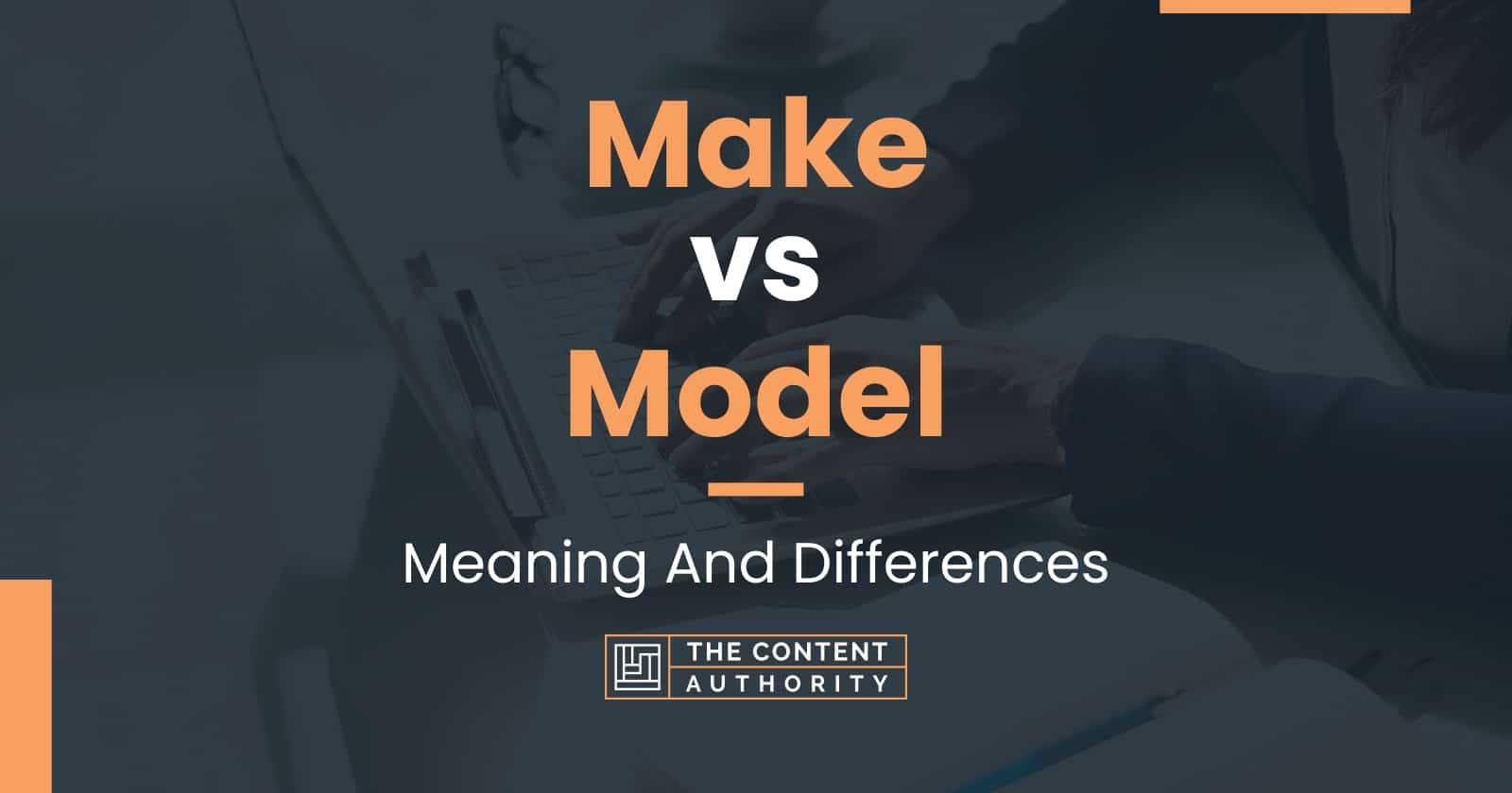 Make vs Model Meaning And Differences