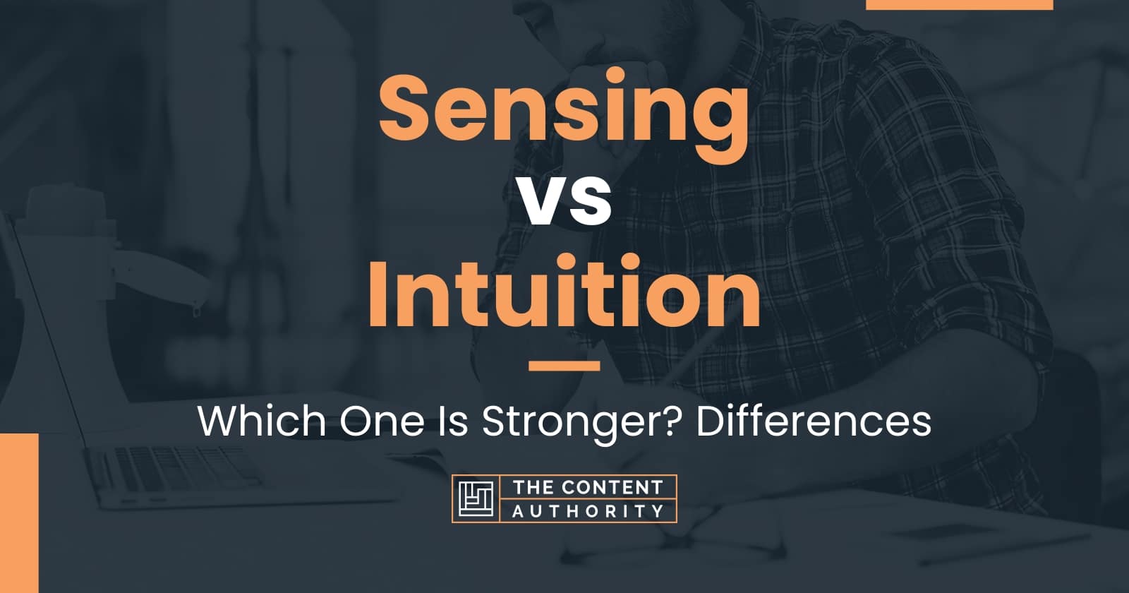 Sensing vs Intuition Which One Is Stronger? Differences