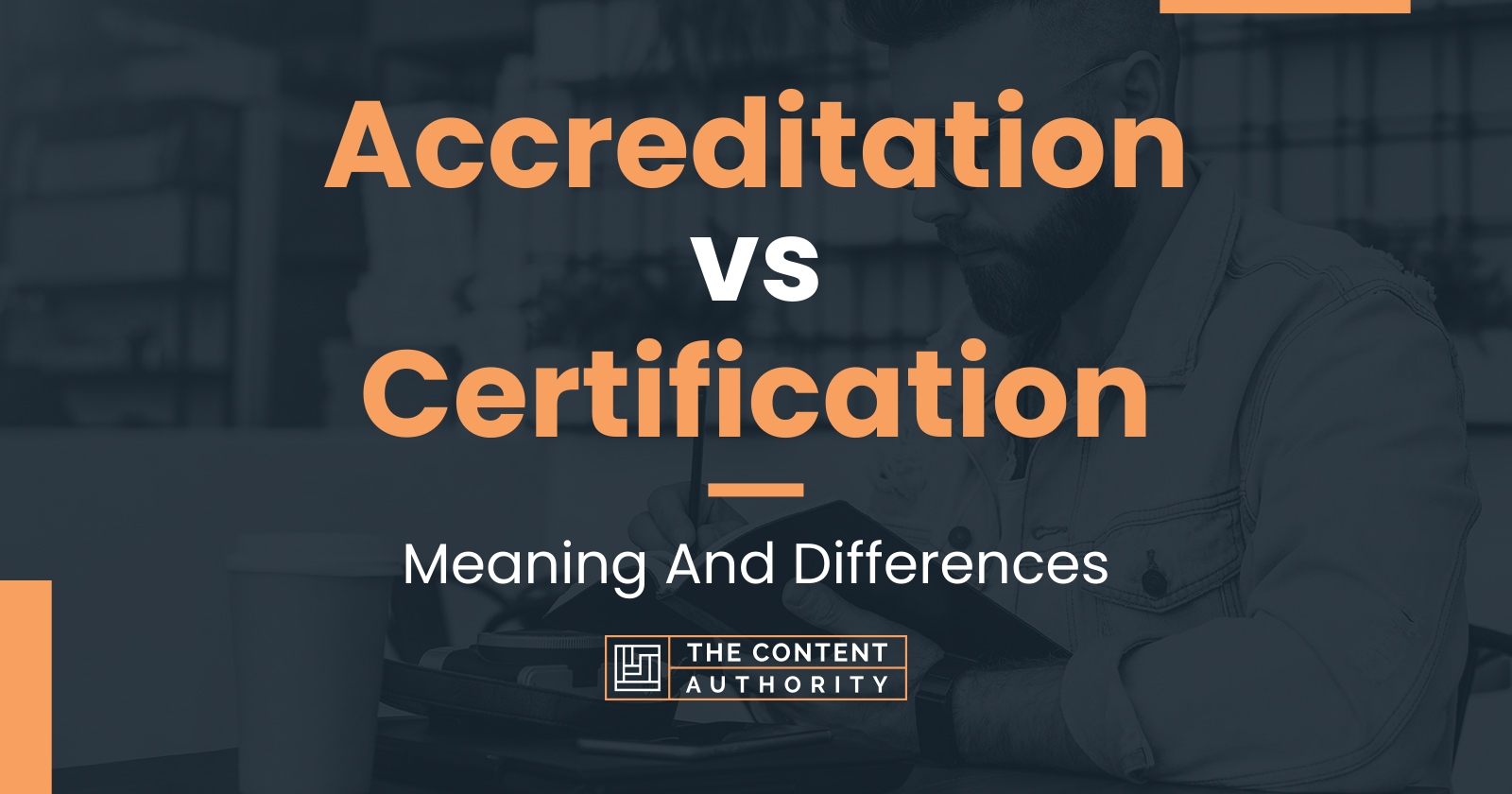 Accreditation vs Certification Meaning And Differences