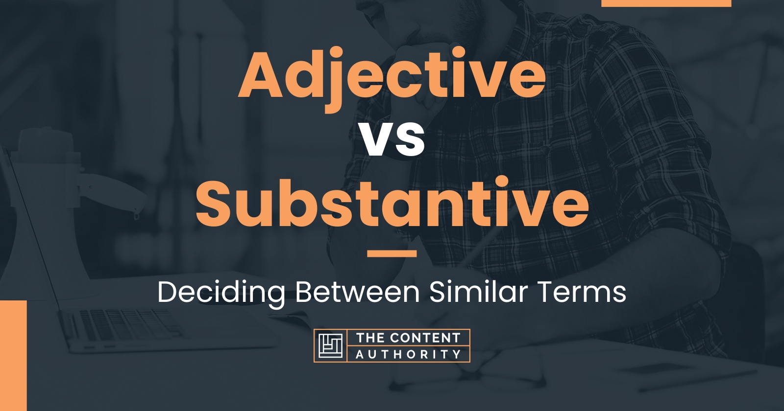 Adjective vs Substantive Deciding Between Similar Terms