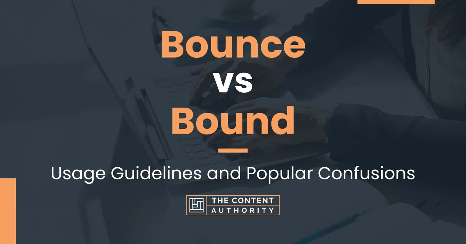 Bounce vs Bound Usage Guidelines and Popular Confusions