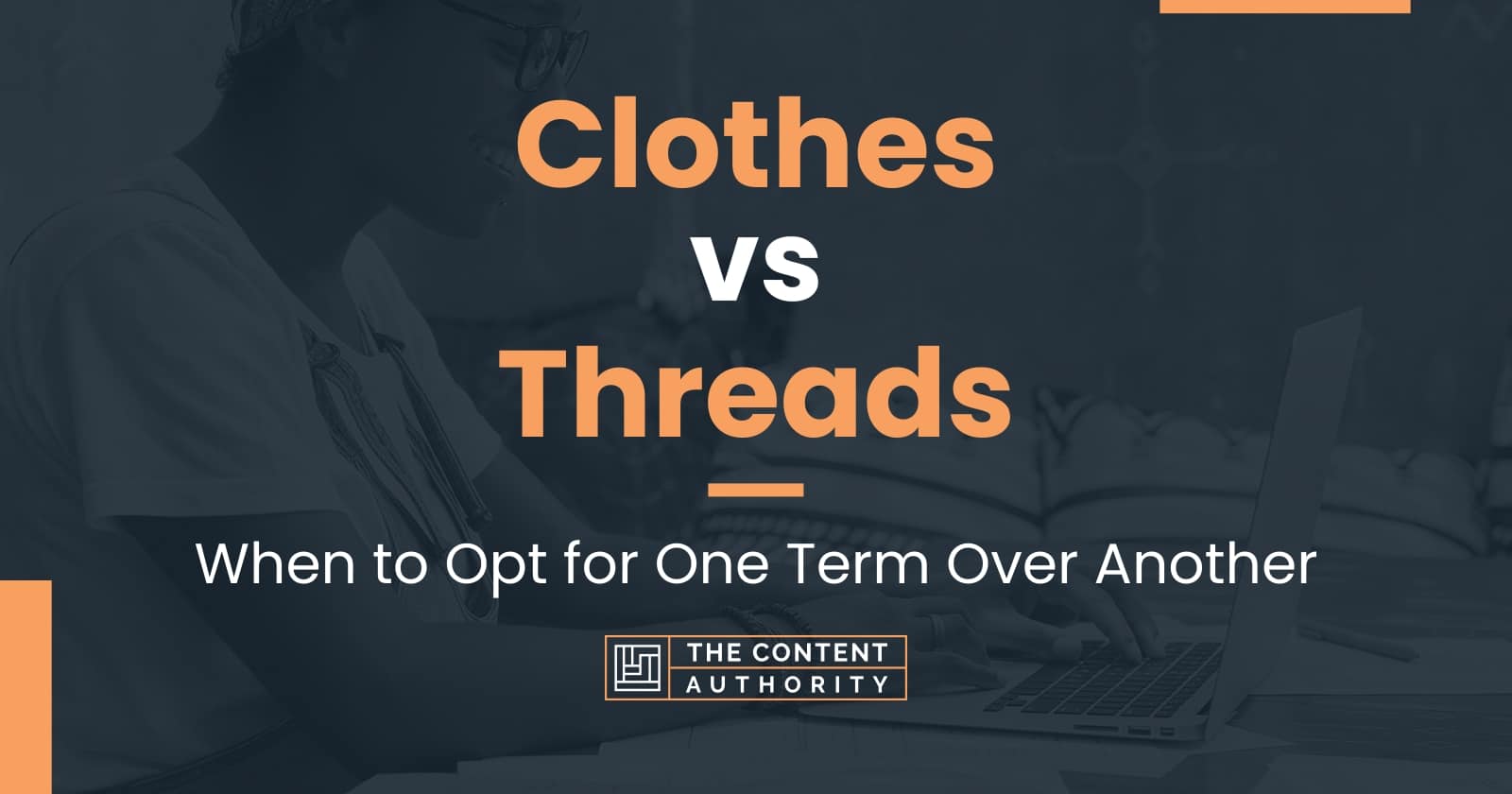 Clothes vs Threads When to Opt for One Term Over Another