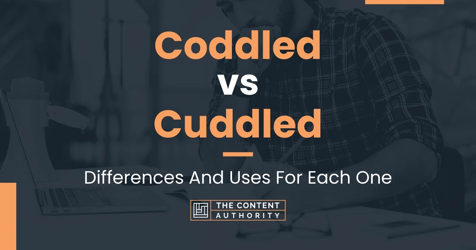 Coddled vs Cuddled Differences And Uses For Each One