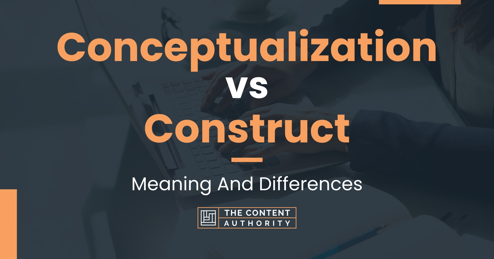 Conceptualization vs Construct Meaning And Differences