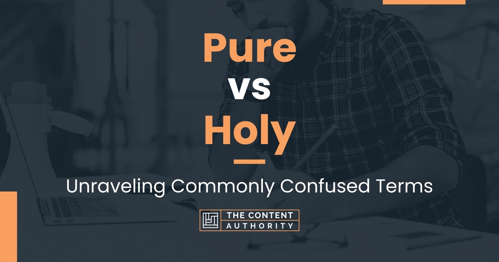Pure vs Holy Unraveling Commonly Confused Terms