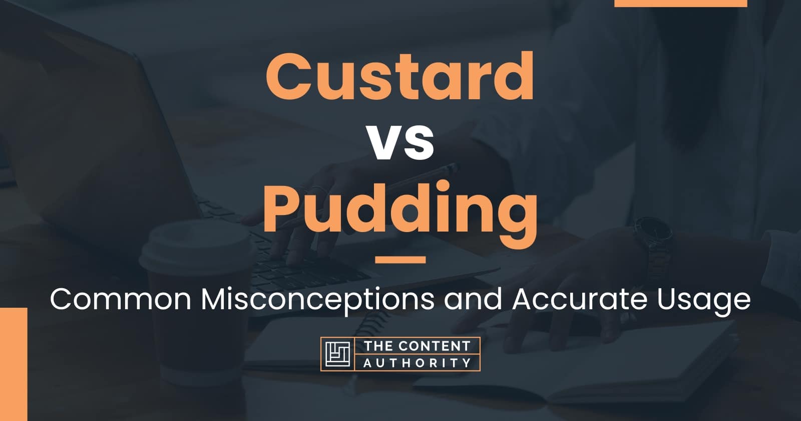 Custard vs Pudding Common Misconceptions and Accurate Usage