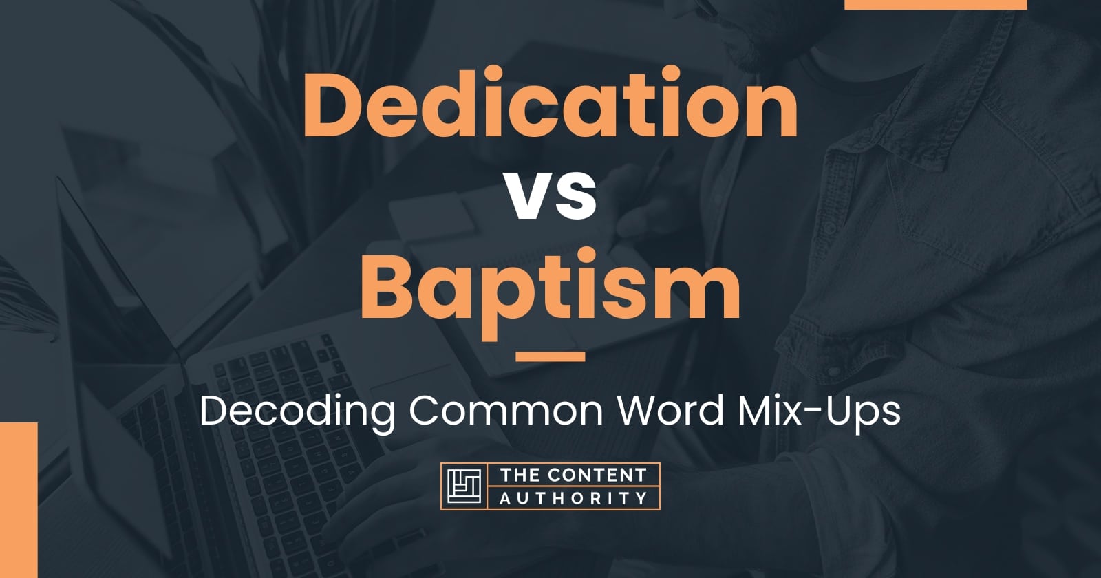 Dedication vs Baptism Decoding Common Word MixUps