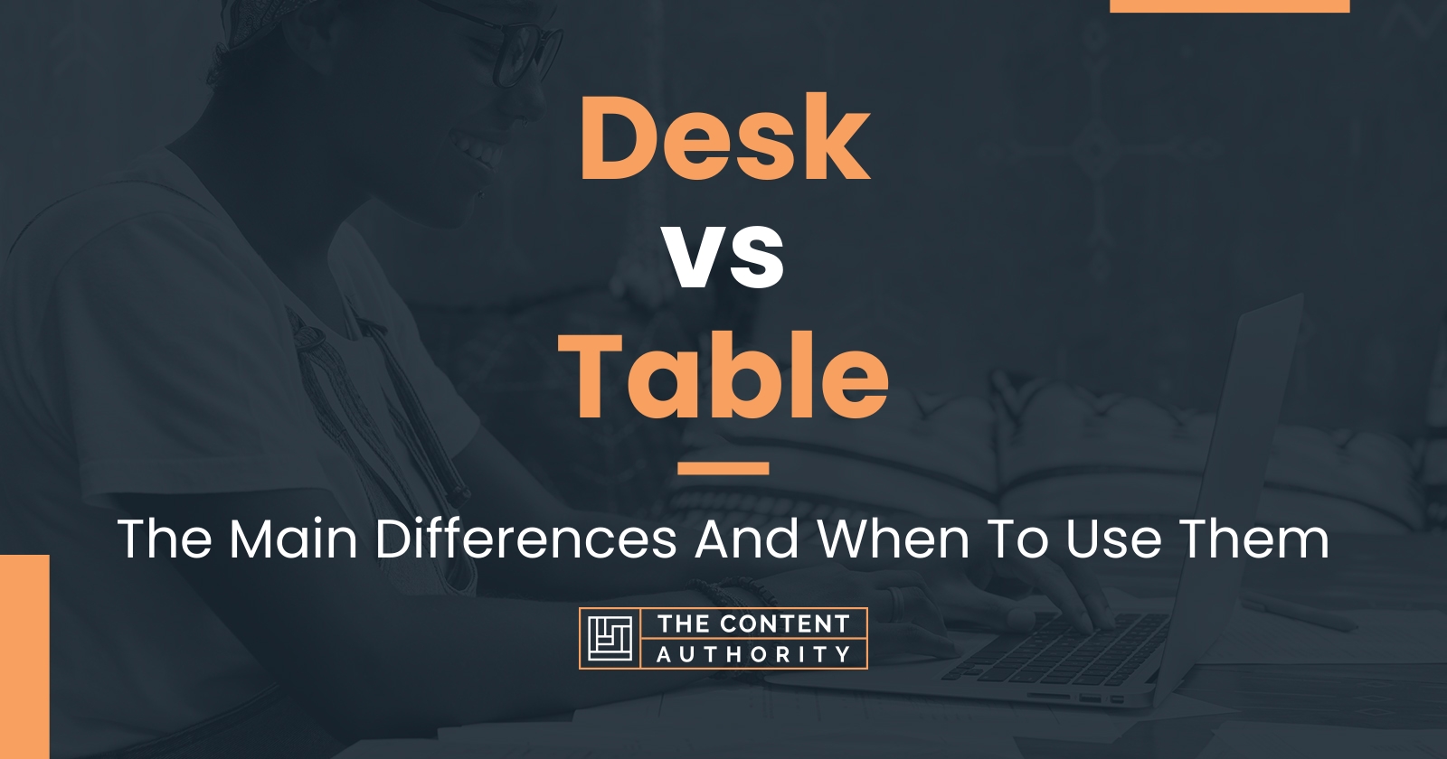 Desk vs Table The Main Differences And When To Use Them