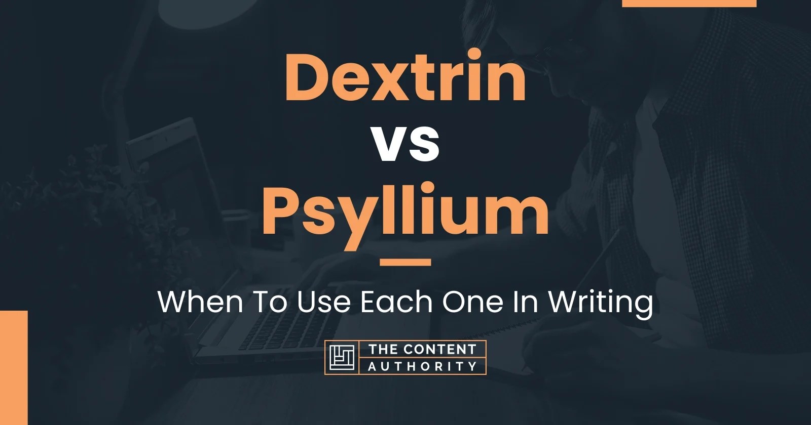 Dextrin vs Psyllium When To Use Each One In Writing