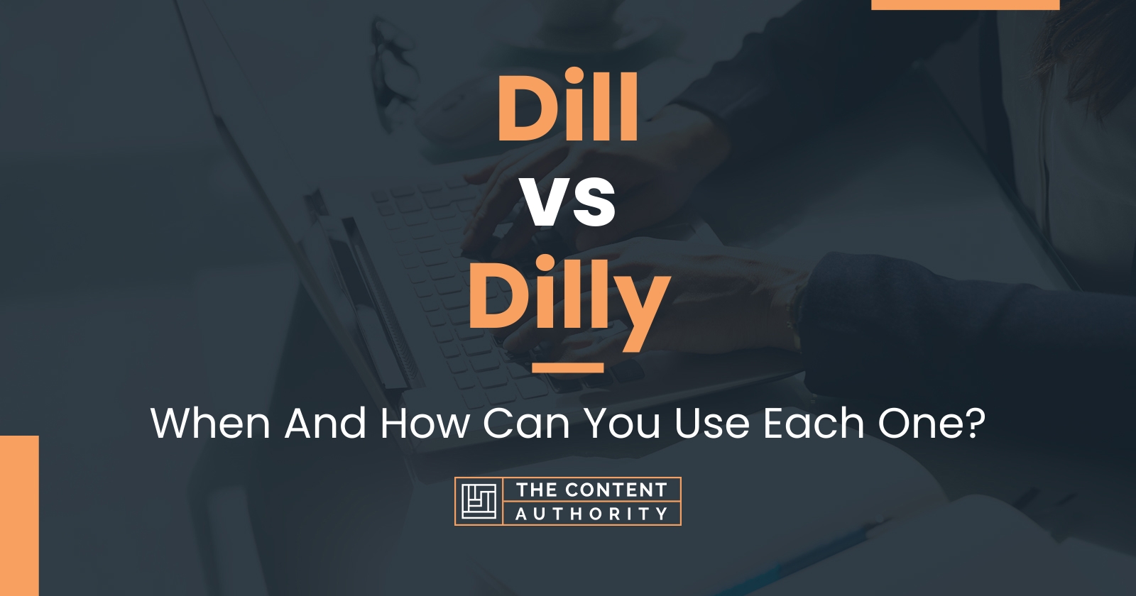 Dill vs Dilly When And How Can You Use Each One?