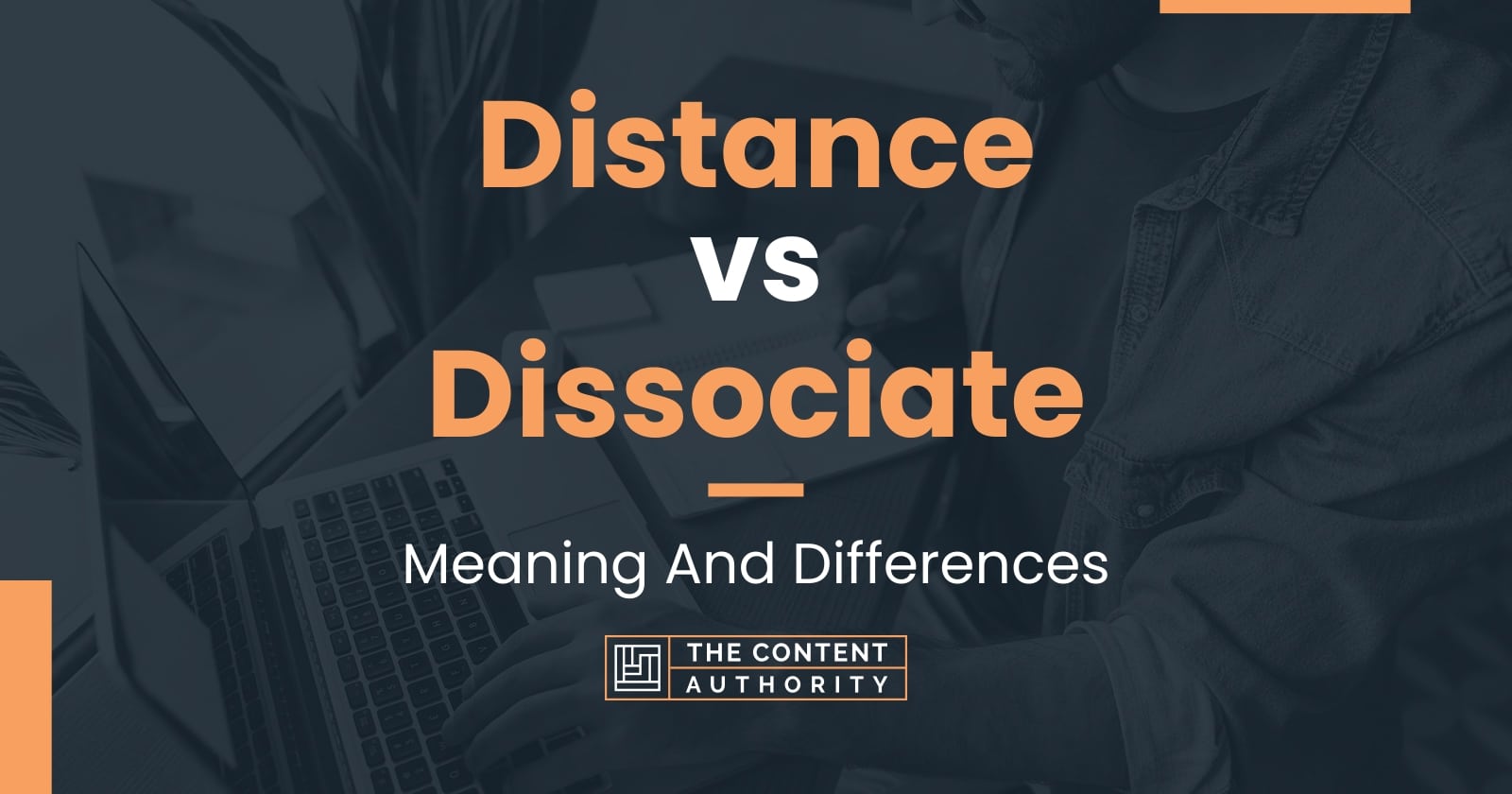 Distance vs Dissociate Meaning And Differences