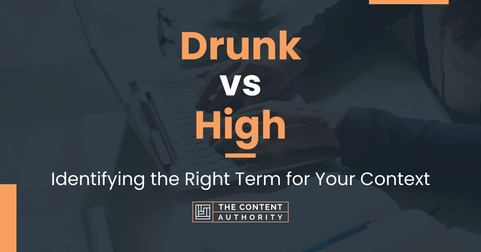 Drunk vs High Identifying the Right Term for Your Context