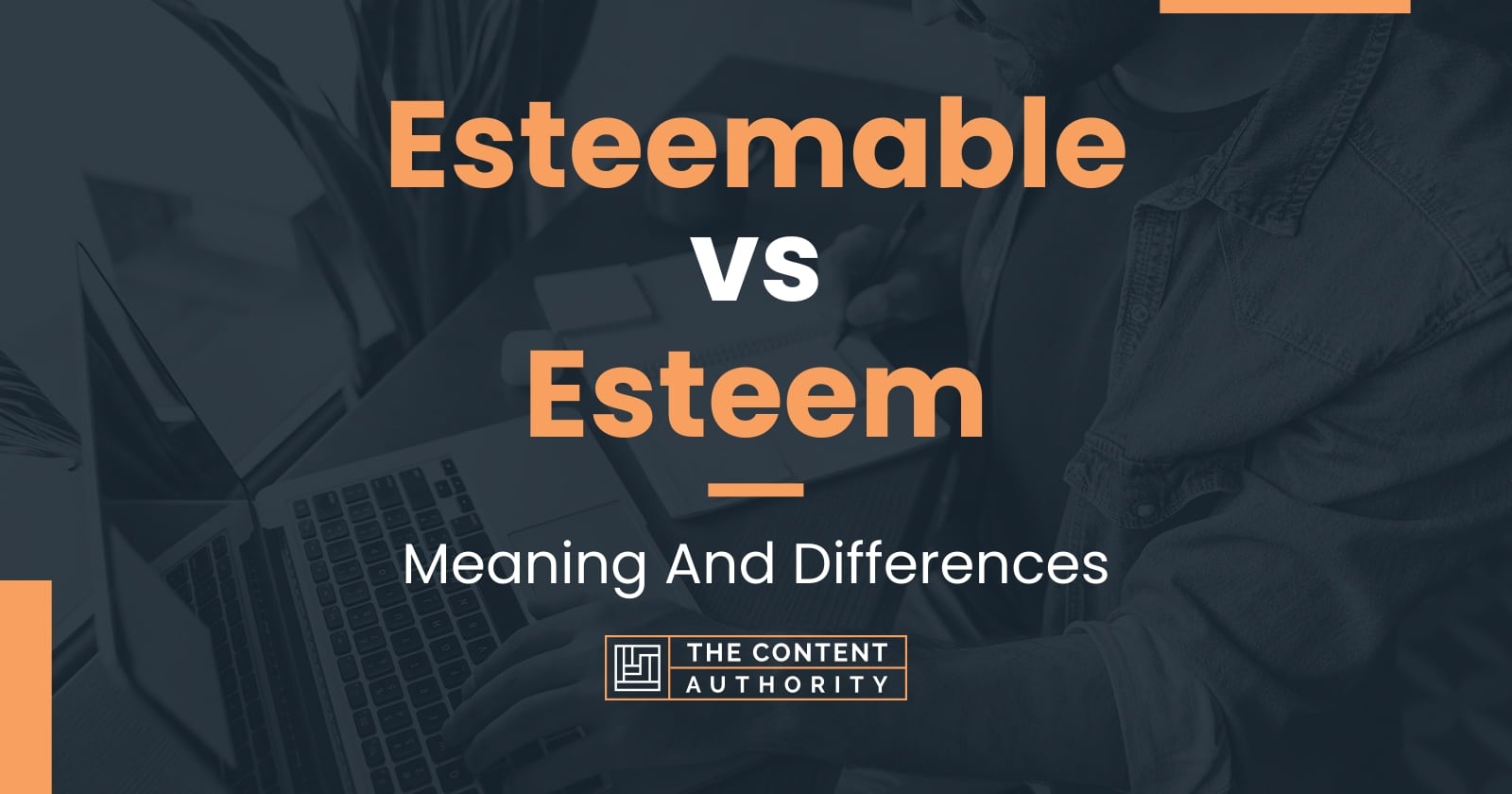 Esteemable vs Esteem Meaning And Differences