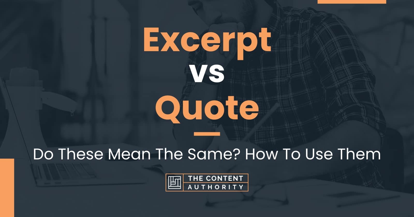 Excerpt vs Quote Do These Mean The Same? How To Use Them