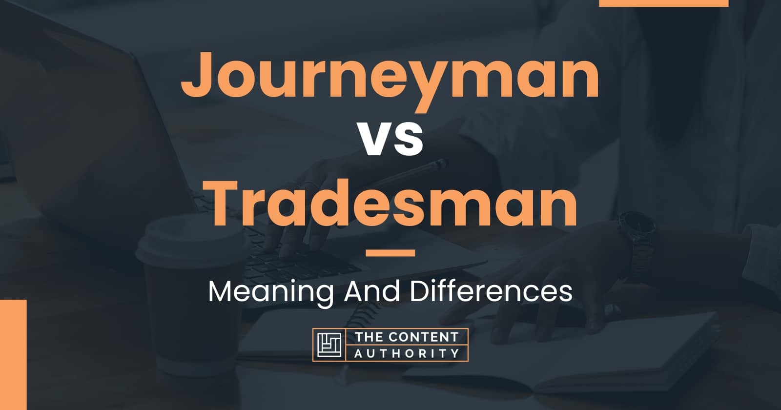 Journeyman vs Tradesman Meaning And Differences