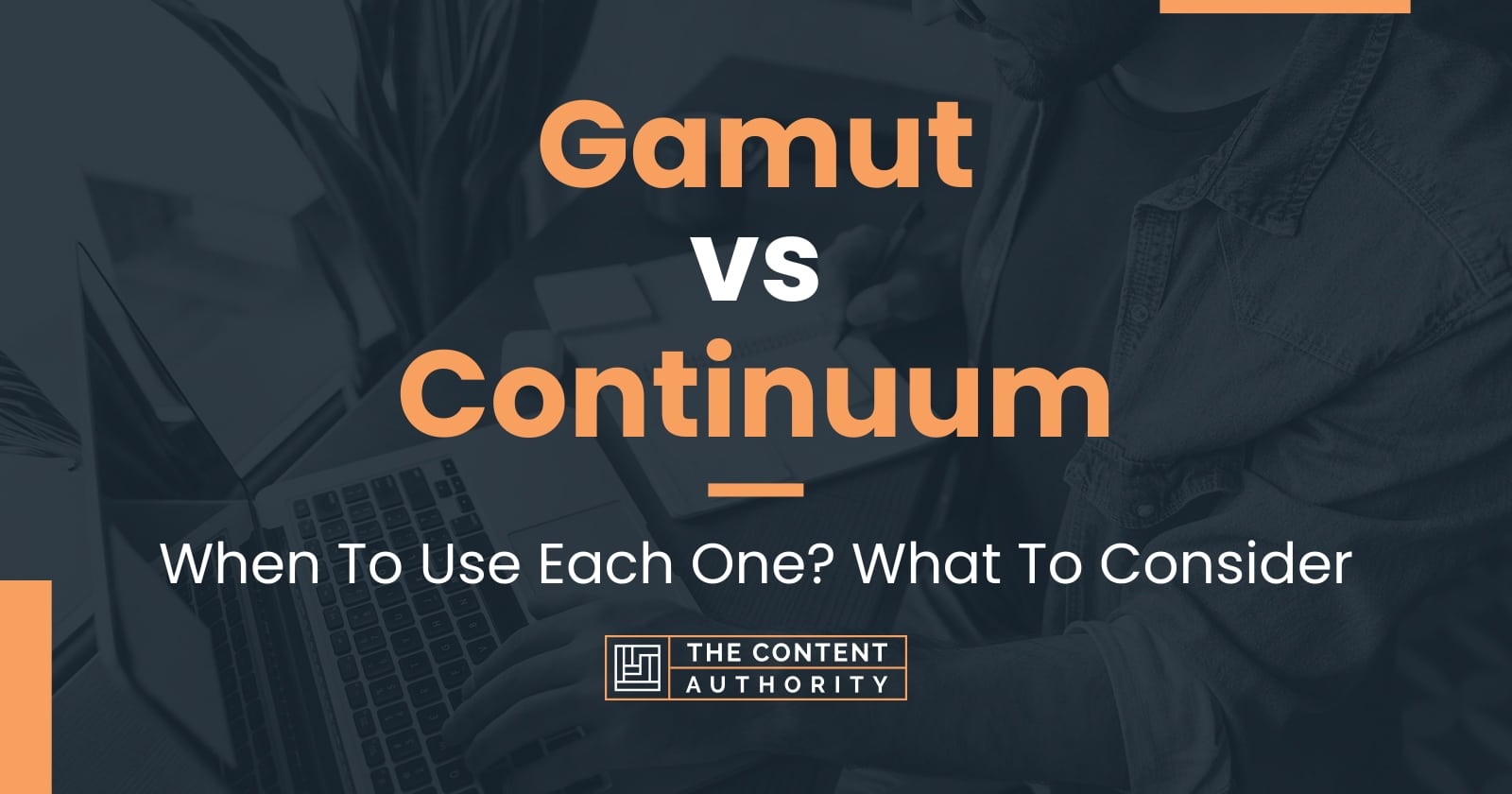 Gamut vs Continuum When To Use Each One? What To Consider