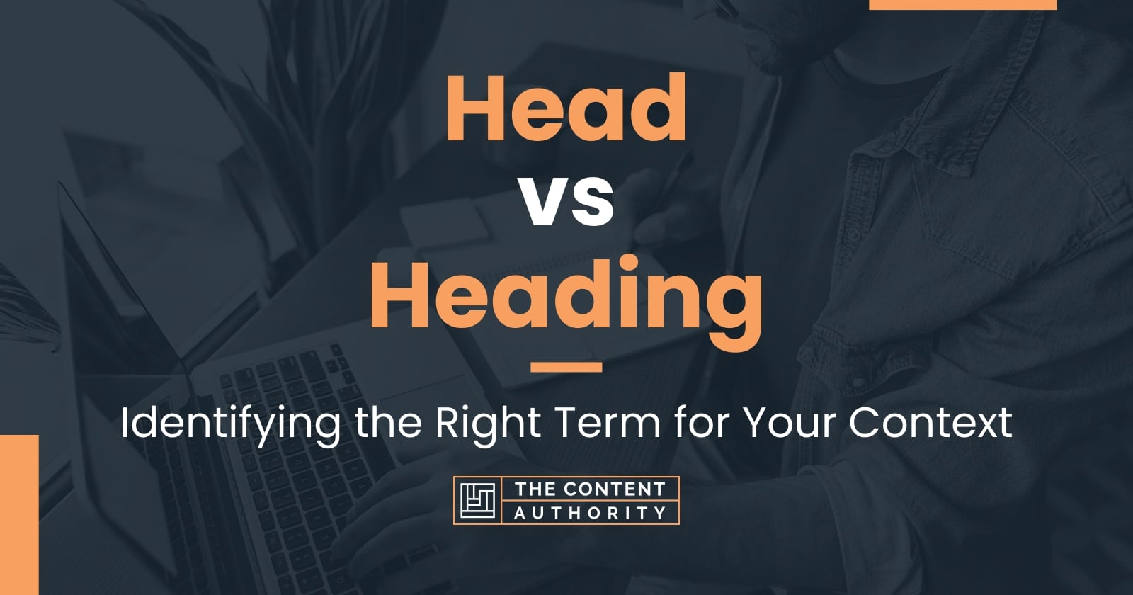 Head vs Heading Identifying the Right Term for Your Context