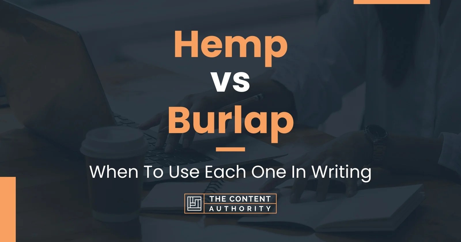 Hemp vs Burlap When To Use Each One In Writing