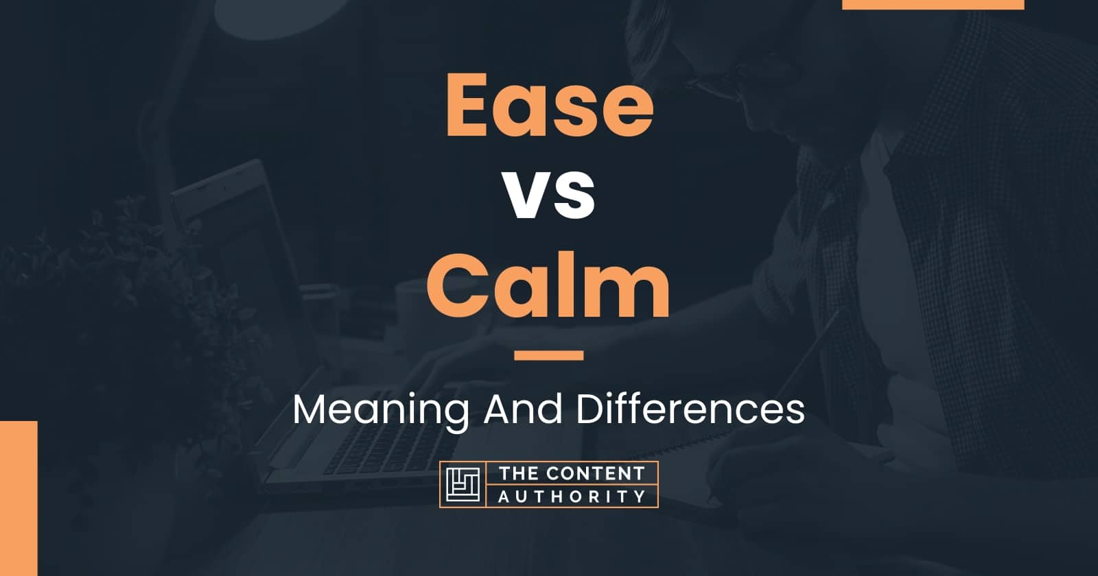 Ease vs Calm Meaning And Differences