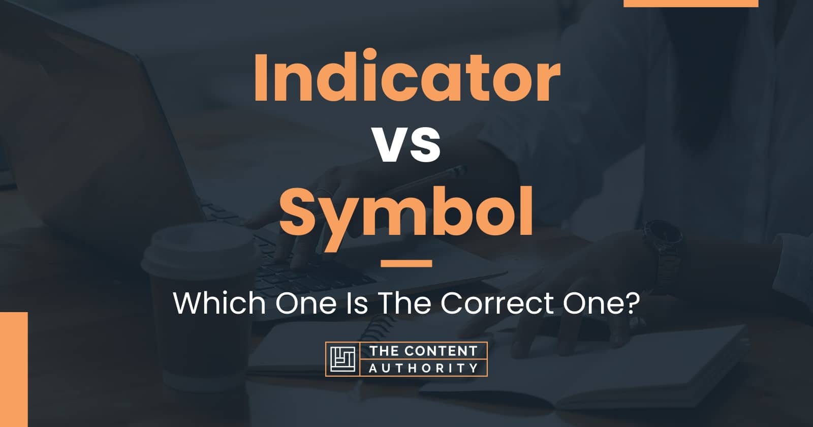 Indicator vs Symbol Which One Is The Correct One?