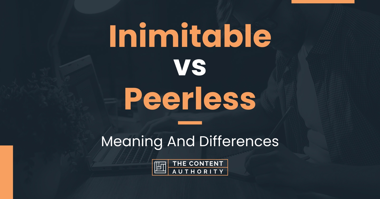 Inimitable vs Peerless Meaning And Differences