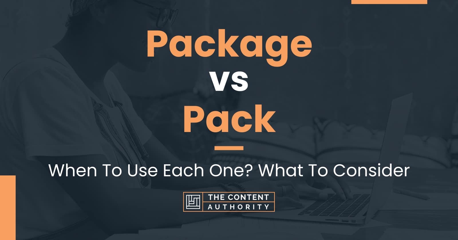 Package vs Pack When To Use Each One? What To Consider